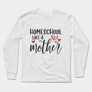 HOMESCHOOL MOM'S Long Sleeve T-Shirt